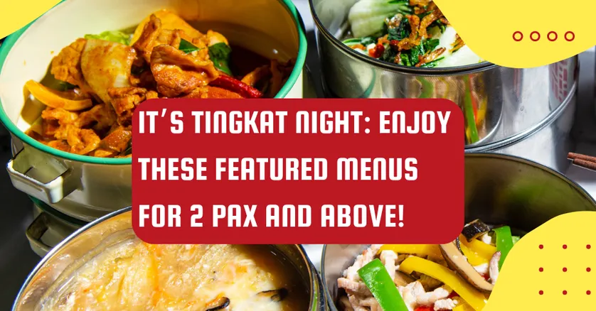 It’s Tingkat Night: Enjoy these Featured menus for 2 Pax and Above!